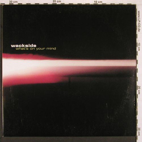 Wackside: What's On Your Mind *3, Zeitgeist / Polydor(561 624-1), D, 2000 - 12inch - E2465 - 1,00 Euro