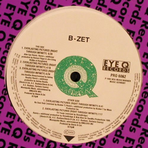B-ZET: Evelasting Picture*5, FLC, EYE Q, Promo (pro 6062), D, 1995 Typ: 12" Best.-Nr.: X9467 Preis: 4,00 Euro
