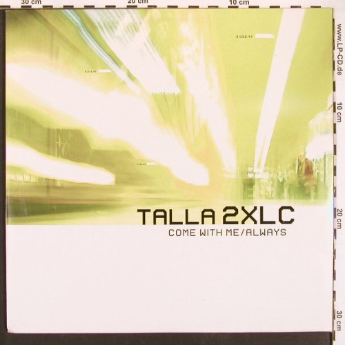 Talla 2XLC: Come with me / Always, WEA(0927-42350-2), D, 2001 - 12"*2 - X9487 - 9,00 Euro