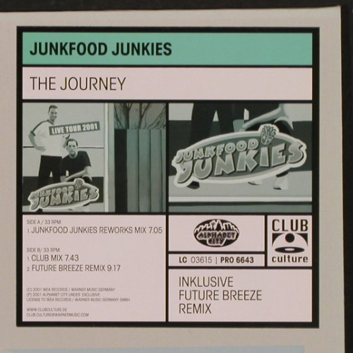 Junkfood Junkies: The Journey*3,Flc, Club Culture (PRO 6643), D, 2001 Typ: 12" Best.-Nr.: X9572 Preis: 6,00 Euro