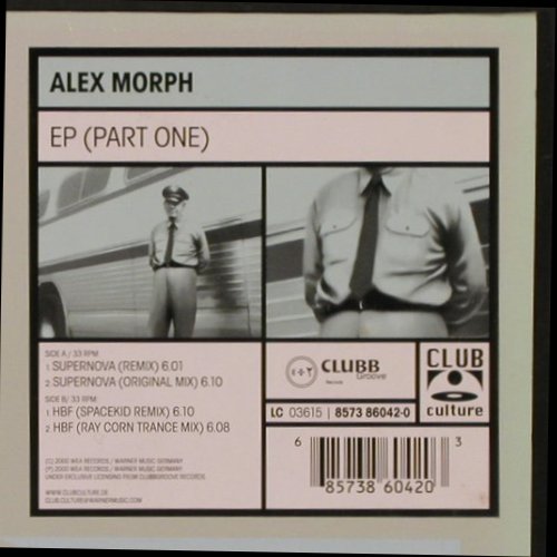 Alex Morph: EP(Part One), Supernova*2, HBF*2, Club Culture(8573 86042-0), D, 2000 - 12inch - X9573 - 7,50 Euro