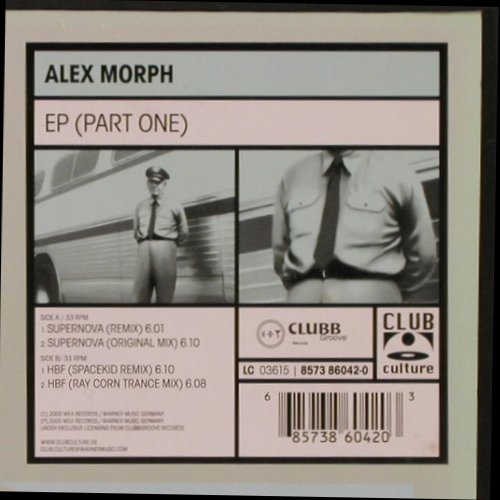 Alex Morph: EP(Part One), Supernova*2, HBF*2, Club Culture (8573 86042-0), D, 2000 Typ: 12" Best.-Nr.: X9573 Preis: 7,50 Euro