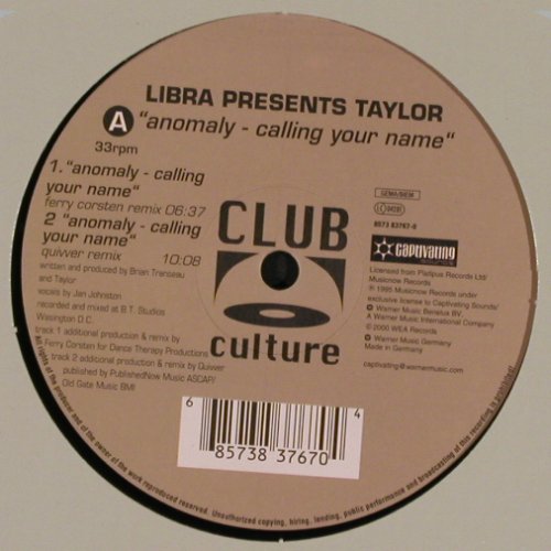 Libra presents Taylor: Anomally - Calling Your Name*4, FLC, Club Culture (8573 83767-0), D, 2000 Typ: 12" Best.-Nr.: X9574 Preis: 9,00 Euro