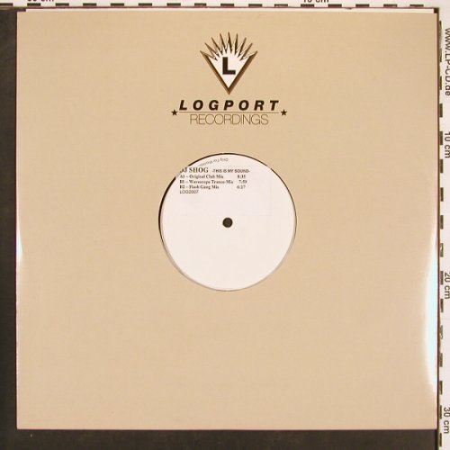 DJ Shog: This Is My Sound*3, Promo,FLC, Logport(LOG 2007), D,33/45rpm,  - 12inch - X9622 - 4,00 Euro