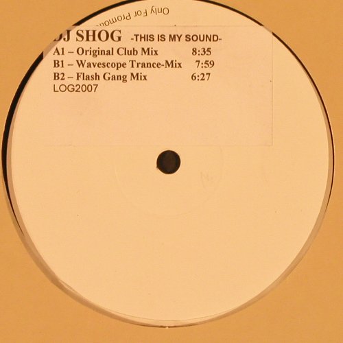 DJ Shog: This Is My Sound*3, Promo,FLC, Logport(LOG 2007), D,33/45rpm,  - 12inch - X9622 - 4,00 Euro