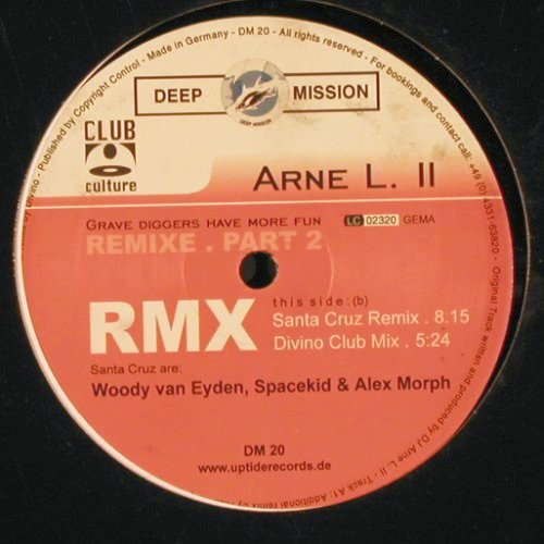 Arne L.II: Grave Diggers Have More Fun*3, Deep Mission (DM 20), D, rmx pt2, 2001 Typ: 12" Best.-Nr.: X9638 Preis: 5,00 Euro