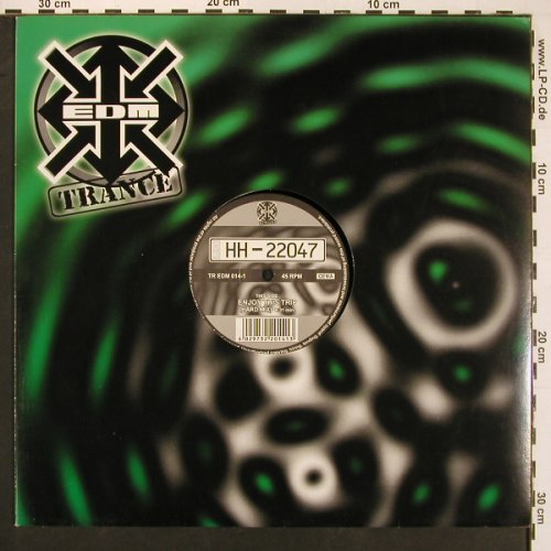 HH-22047: Enjoy This Trip*2 (club hard mx), EDM (TR EDM 014-1), D, FLC, 2000 Typ: 12" Best.-Nr.: X9691 Preis: 5,00 Euro