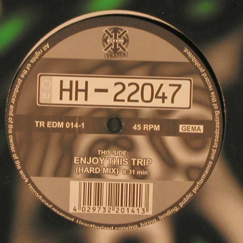 HH-22047: Enjoy This Trip*2 (club hard mx), EDM (TR EDM 014-1), D, FLC, 2000 Typ: 12" Best.-Nr.: X9691 Preis: 5,00 Euro