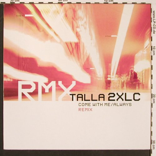 Talla 2XLC: Come With Me*2 / Always, Club Culture(090 742 351-0), D, 2001 - 12inch - X9708 - 5,00 Euro