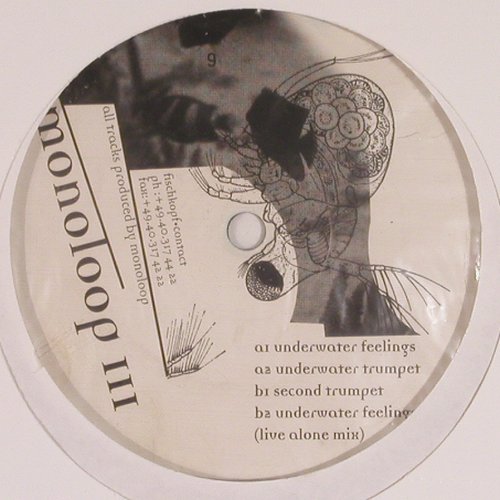 Monoloop: III, Underwater Feeling*2+2, Fischkopf(FISCH 013), D, 1996 - 12inch - Y3020 - 7,50 Euro