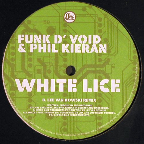 Funk D' Void & Phil Kirean: White Lice, Soma (188), UK, 2006 Typ: 12" Best.-Nr.: Y3777 Preis: 5,00 Euro