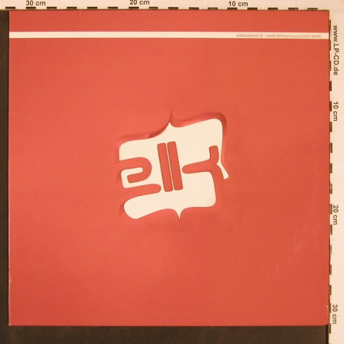 Elektrochemie LK: Sweet Darling*4, East West (5050466-8187-06), D, 2003 Typ: 12" Best.-Nr.: Y462 Preis: 4,00 Euro