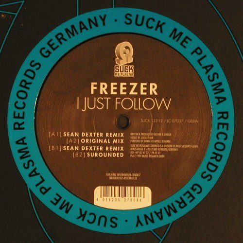 Freezer: I Just Follow *4, FLC, Suck Me Plasma (133-12), D, 1999 Typ: 12" Best.-Nr.: Y4938 Preis: 4,00 Euro