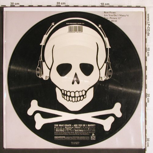Beat Pirate: Are You On 1 Matey*4, picture disc, BCM (18142), D Typ: P12" Best.-Nr.: Y6295 Preis: 9,00 Euro