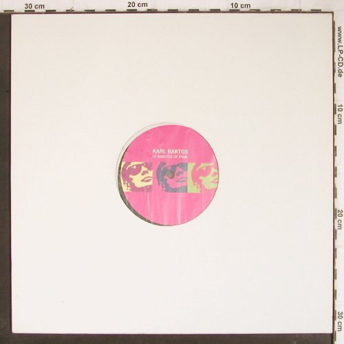 Bartos,Karl: 15 Minutes of Fame*2, Promo, Bigpop (B040875),  Typ: 12" Best.-Nr.: Y8657 Preis: 7,50 Euro