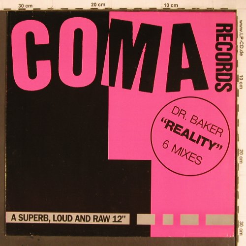 Dr.Baker: Reality, 6 Mixes, Coma Records (COMA 127007), D, 1990 Typ: 12" Best.-Nr.: Y8898 Preis: 3,00 Euro