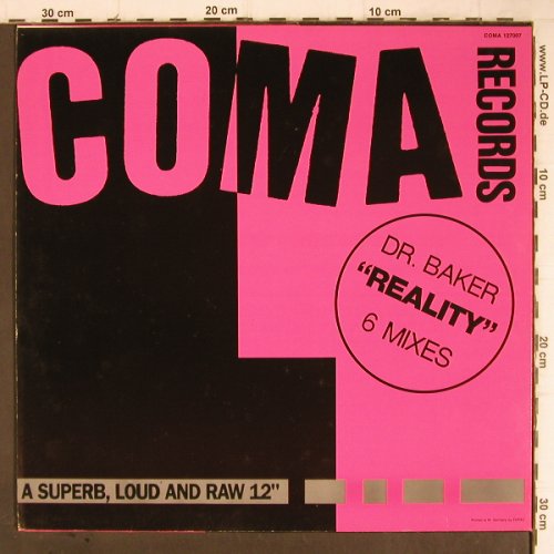 Dr.Baker: Reality, 6 Mixes, Coma Records (COMA 127007), D, 1990 Typ: 12" Best.-Nr.: Y8898 Preis: 3,00 Euro