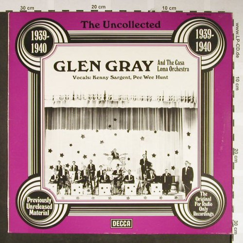 Gray,Glen & the Casa Loma Orch.: The Uncollected 1939-1940, woc, Decca(6.23553 AG), D, 1977 - LP - H2123 - 5,50 Euro