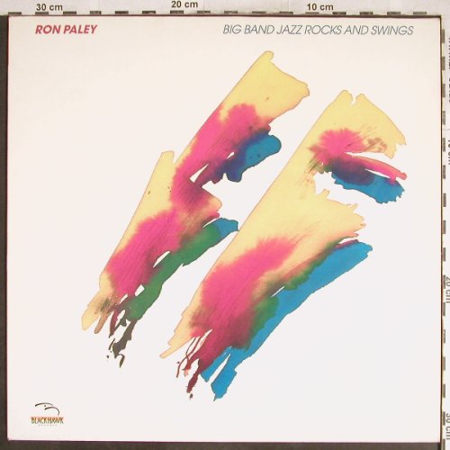 Paley,Ron: Big Band Jazz Rocks and Swing, Black-Hawk(BHK534-1 D), D, 1987 - LP - H6951 - 5,50 Euro