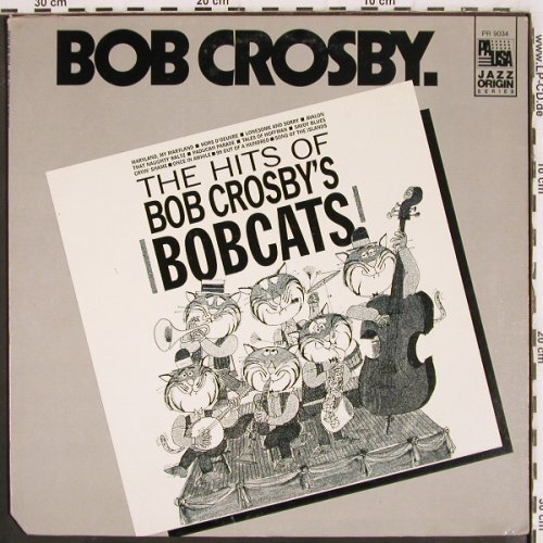 Crosby,Bob: The Hits of B.C's Bobcats, Pausa Records (PR 9034), US, CO, 1985 Typ: LP Best.-Nr.: V3812 Preis: 9,00 Euro