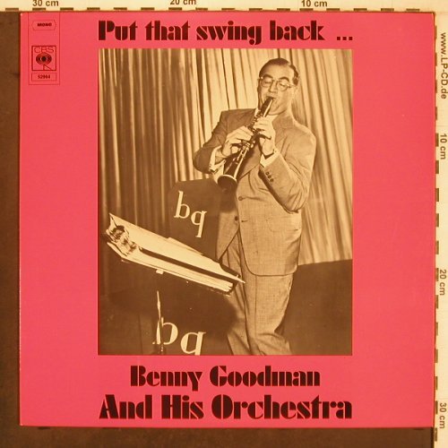 Goodman,Benny & His Orch.: Put that swing back ..., Mono, CBS (52964), S Typ: LP Best.-Nr.: X8030 Preis: 7,50 Euro