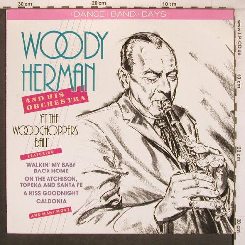 Herman,Woody & his Orchestra: At the Woodchoppers Ball', Dance Band Days (DBD 09), D, 1987 Typ: LP Best.-Nr.: X8164 Preis: 7,50 Euro