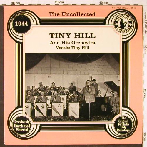 Hill,Tiny & his Orchestra: 1944, The Uncollected, Hindsight Records (HSR-159), US, 1980 Typ: LP Best.-Nr.: Y2859 Preis: 7,50 Euro