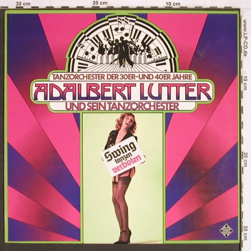 Lutter,Adalbert und s.Tanzorchester: Swing Tanzen Verboten (1934-1941), Telefunken(6.22389 AK), D, 1976 - LP - Y4573 - 7,50 Euro