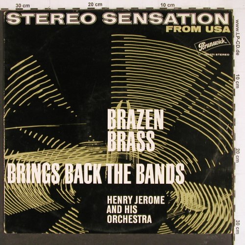Jerome,Henry & His Orchestra: Brazen Brass-Brings Back The Bands, Brunswick (267 071), D, 1962 Typ: LP Best.-Nr.: Y7633 Preis: 12,50 Euro