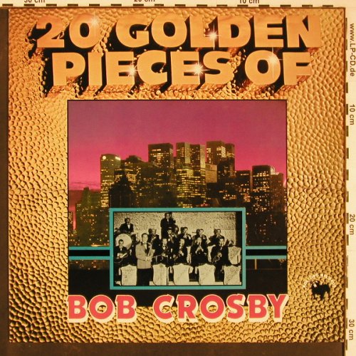 Crosby,Bob: 20 Golden Pieces Of, Bulldog (BDL 2026), UK, 1981 Typ: LP Best.-Nr.: Y773 Preis: 7,50 Euro