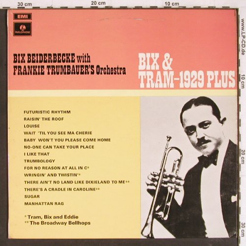 Beiderbecke,Bix  w.Trumbauer'sOrch.: Bix and Tram -1929 Plus, EMI Parlophone (PMC 7113), UK,vg+/vg+ Typ: LP Best.-Nr.: Y8055 Preis: 7,50 Euro