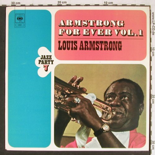 Armstrong,Louis: For Ever Vol. 1-Reihe Jazz Party 7, CBS (CBS 52 027), NL Typ: LP Best.-Nr.: Y8240 Preis: 6,00 Euro