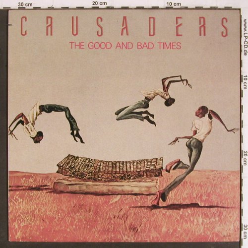 Crusaders: The Good And Bad Times, MCA (5781), CDN, co, 1986 Typ: LP Best.-Nr.: Y8251 Preis: 7,50 Euro