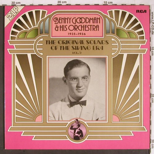 Goodman,Benny & his Orchestra: The Orig.Sounds o.t.Swing Era,Vol.6, RCA International (CL 05515), D, 1935-36, 1976 Typ: 2LP Best.-Nr.: Y8853 Preis: 9,00 Euro