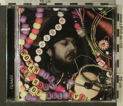 Dr.John: Woman is the Root of All Evil, Yeaah, UK Typ: CD Best.-Nr.: 82236 Preis: 6,00 Euro