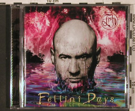 Fish: Fellini Days, Chocolate Frog Rec. (007), EU, 2001 Typ: CD Best.-Nr.: 82251 Preis: 7,50 Euro