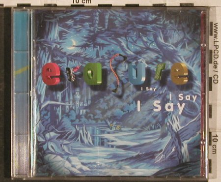 Erasure: I Say I Say I Say, Mute (INT 846.915), D, 1994 Typ: CD Best.-Nr.: 83076 Preis: 5,00 Euro
