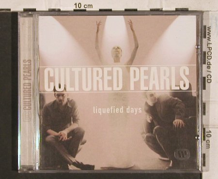 Cultured Pearls: Liquified Days, WEA, D, 1999 Typ: CD Best.-Nr.: 83429 Preis: 5,00 Euro