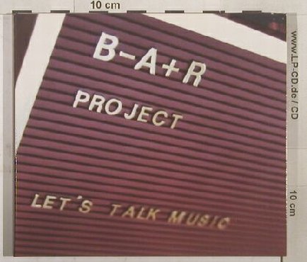 B-A+R Project: Let's Talk Music, Digi, EMI, D Typ: CD Best.-Nr.: 84218 Preis: 7,50 Euro