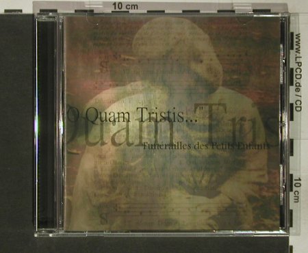 O Quam Tristis: Funelalles des Petits Enfant, Palace of Worms (P09W-2), , 2000 Typ: CD Best.-Nr.: 84226 Preis: 10,00 Euro