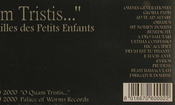 O Quam Tristis: Funelalles des Petits Enfant, Palace of Worms (P09W-2), , 2000 Typ: CD Best.-Nr.: 84226 Preis: 10,00 Euro