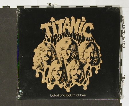 Titanic: Ballad of a R'n'R Loser,Digi,FS-New, Repertoire(REP 4882), D, 00 - CD - 91308 - 11,50 Euro