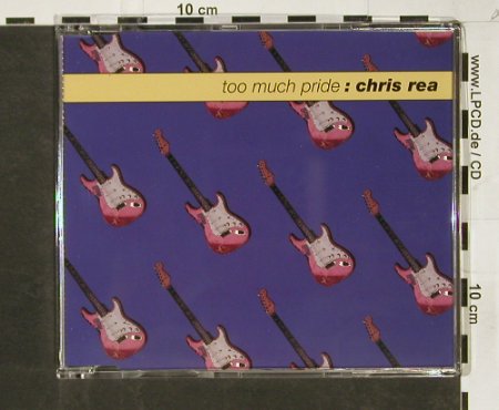 Rea,Chris: Too Much Pride:new vers.+3, EW(), D, 1993 - CD5inch - 93175 - 7,50 Euro