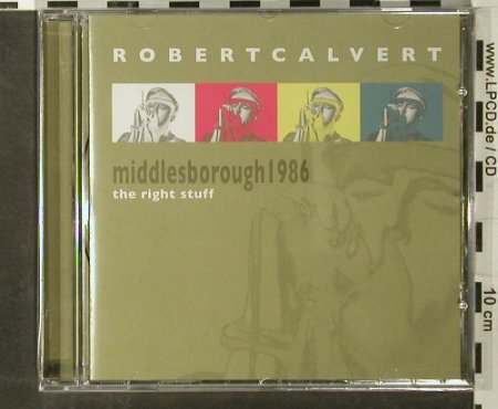 Calvert,Robert: The Right Stuff,Middlesborough 1986, Voiceprint(VP385), UK,FS-New, 2006 - CD - 93509 - 10,00 Euro