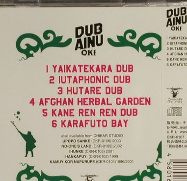 Oki: Dub Ainu, 6 Tr., Chikar Studio, J, 2004 Typ: CD Best.-Nr.: 94385 Preis: 10,00 Euro