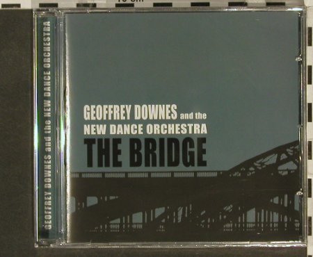 Downes,Geoffrey & the New Danceorch: The Bridge, FS-New, Blueprint(), , 2006 - CD - 94541 - 10,00 Euro