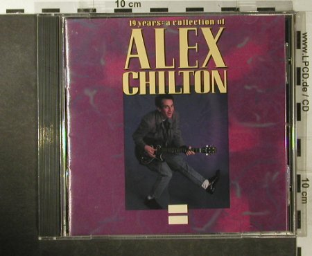 Chilton,Alex: 19 Years:A Collection Of, Rhino (R2 70780), US, 1991 Typ: CD Best.-Nr.: 95140 Preis: 10,00 Euro