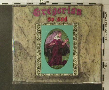 Gregorian: So Sad*3+1, Metronome (8979 523-2), D, 1991 Typ: CD5" Best.-Nr.: 96175 Preis: 2,50 Euro