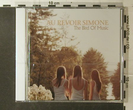 Au Revoir Simone: The Bird Of Music, FS-New, Moshi Moshi, EU, 2007 Typ: CD Best.-Nr.: 96180 Preis: 10,00 Euro