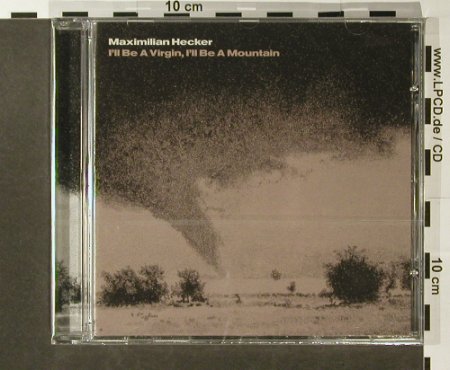 Hecker,Maximilian: I'll be a Virgin,I'll Be a Mountain, V2 (VVR1042842), EC, FS-New, 2006 Typ: CD Best.-Nr.: 96368 Preis: 10,00 Euro